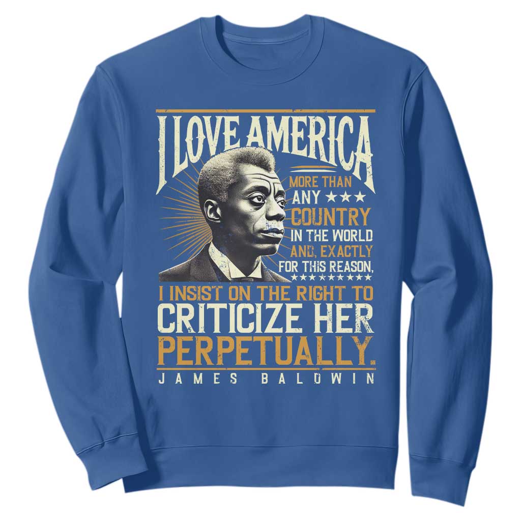 James Baldwin Sweatshirt I Love America More Than Any Country In The World Black History TS09