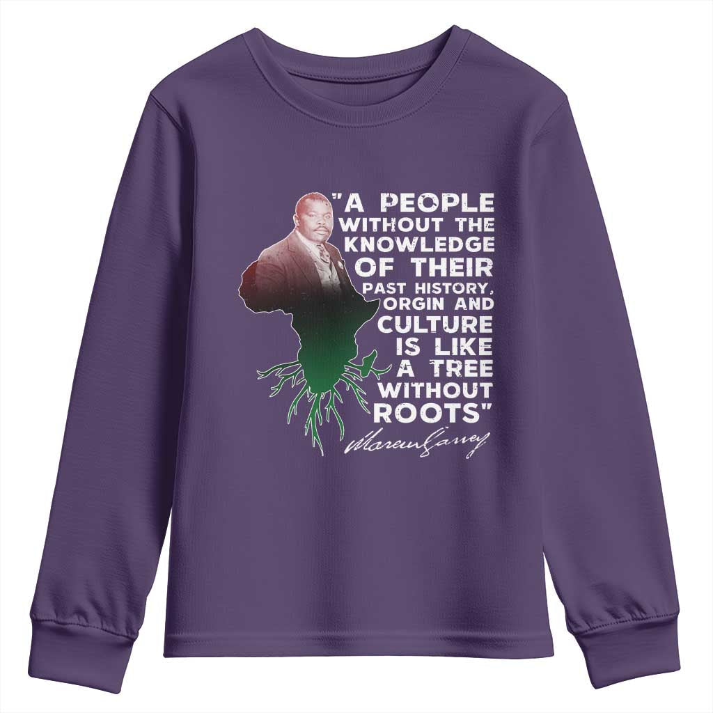 Marcus Garvey Youth Sweatshirt A People Without The Knowledge Of Their Past History Is Like A Tree Without Roots TS09