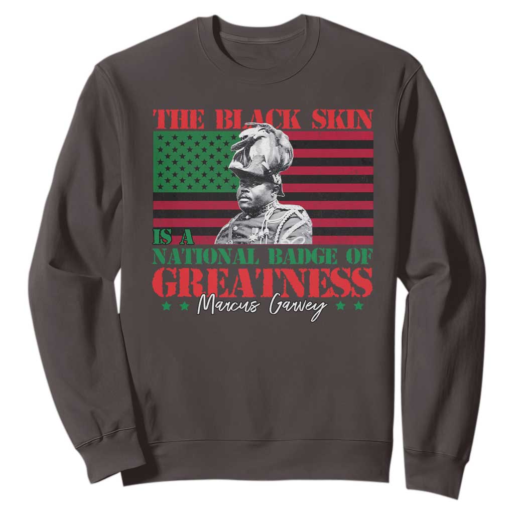 Marcus Garvey Sweatshirt The Black Skin Is A National Badge Of Greatness African American Flag TS09