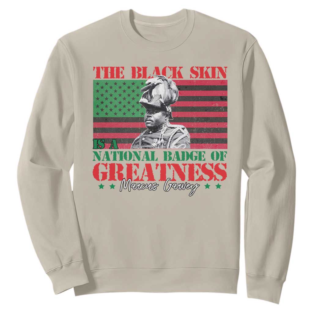 Marcus Garvey Sweatshirt The Black Skin Is A National Badge Of Greatness African American Flag TS09