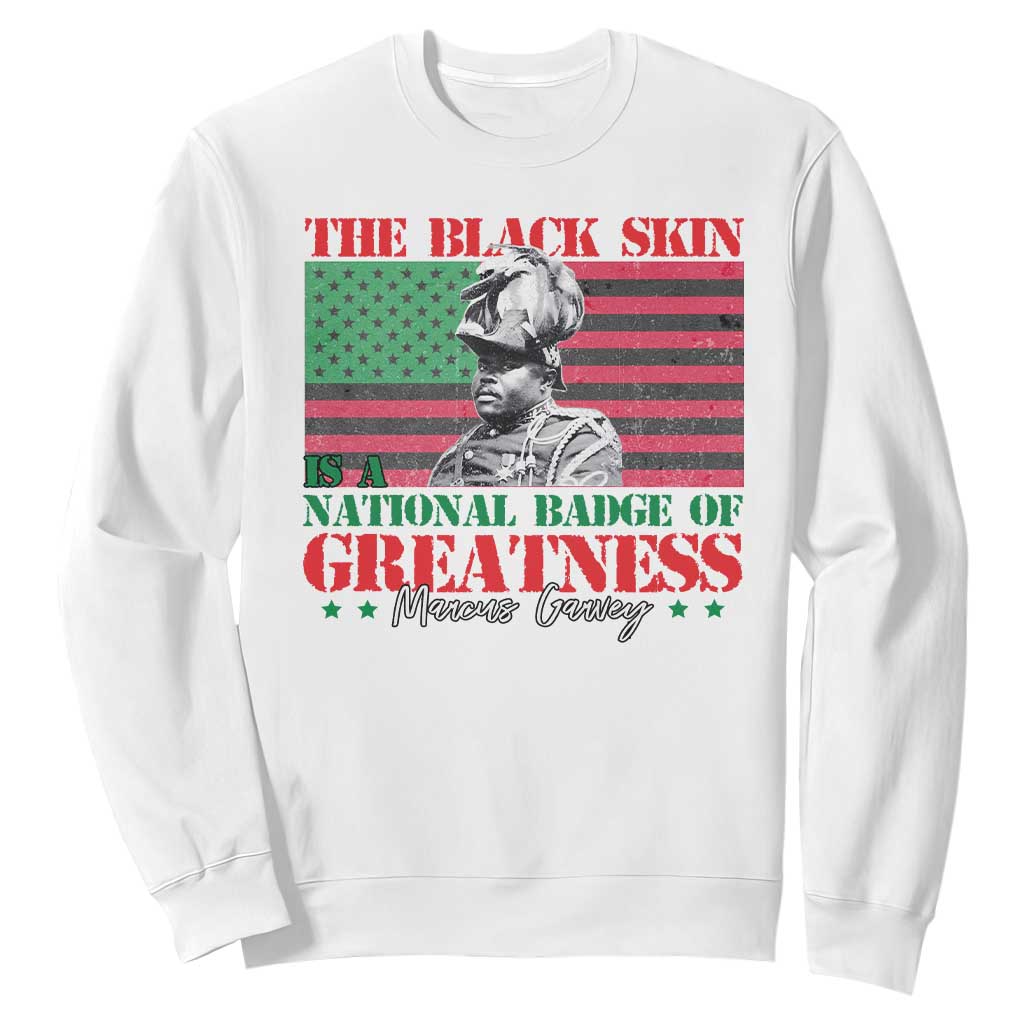Marcus Garvey Sweatshirt The Black Skin Is A National Badge Of Greatness African American Flag TS09