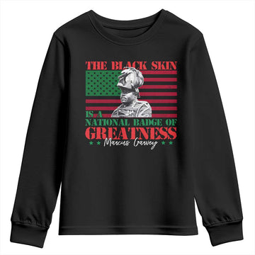 Marcus Garvey Youth Sweatshirt The Black Skin Is A National Badge Of Greatness African American Flag TS09