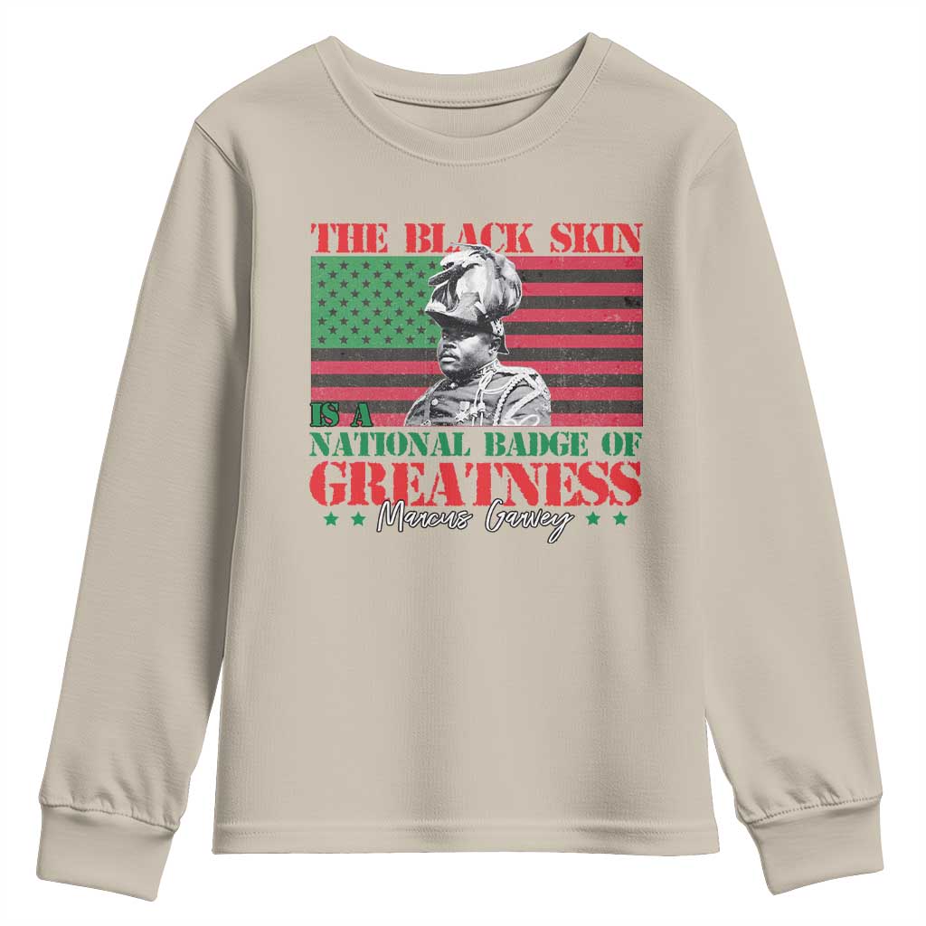 Marcus Garvey Youth Sweatshirt The Black Skin Is A National Badge Of Greatness African American Flag TS09