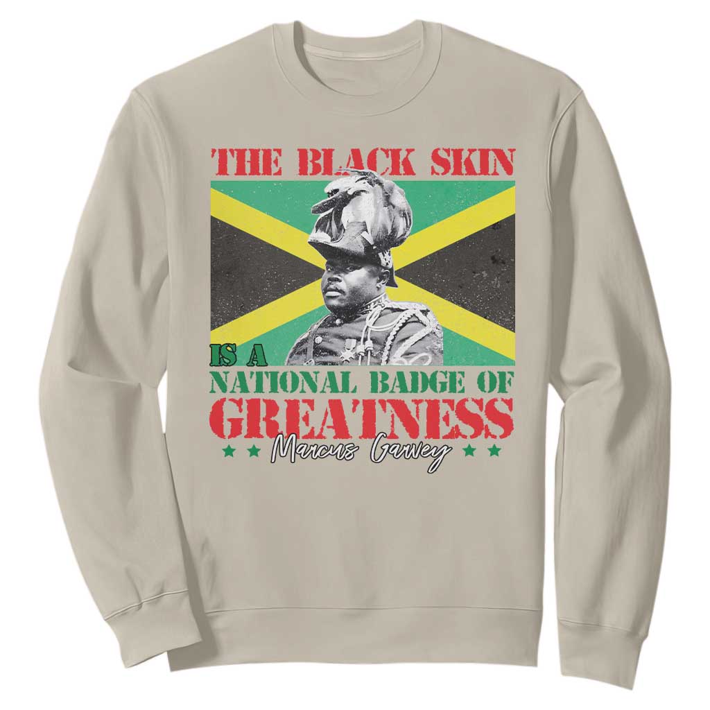 Marcus Garvey Sweatshirt The Black Skin Is A National Badge Of Greatness Jamaican Flag TS09