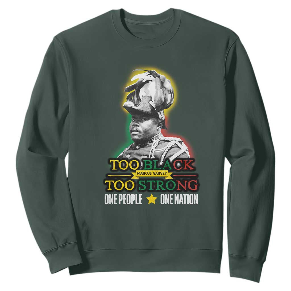 Marcus Garvey Sweatshirt Too Black Too Strong One People One Nation TS09