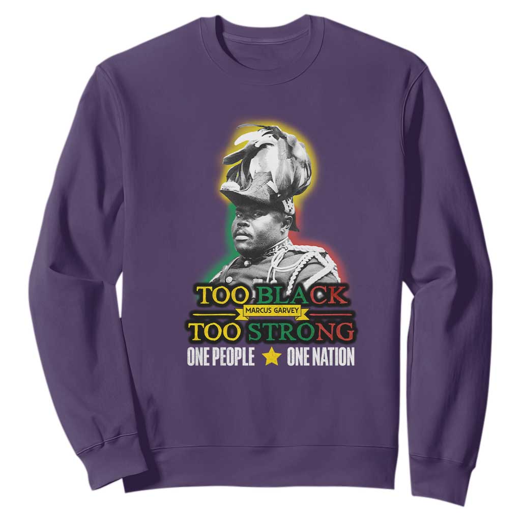 Marcus Garvey Sweatshirt Too Black Too Strong One People One Nation TS09