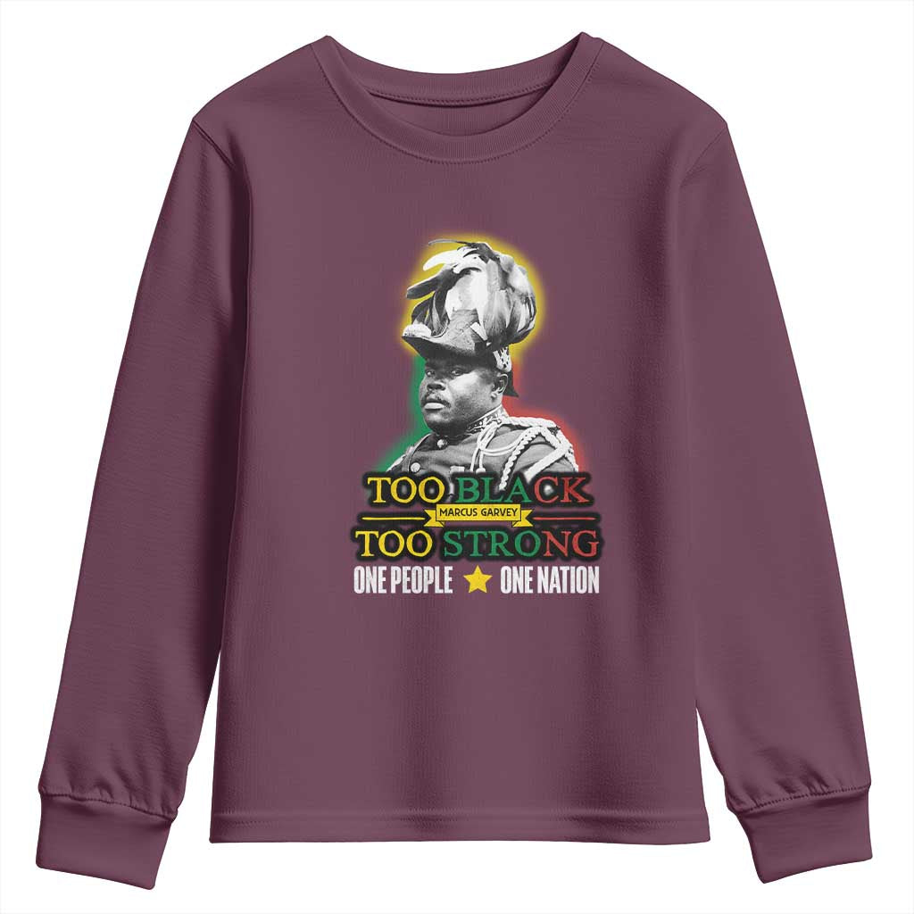 Marcus Garvey Youth Sweatshirt Too Black Too Strong One People One Nation TS09