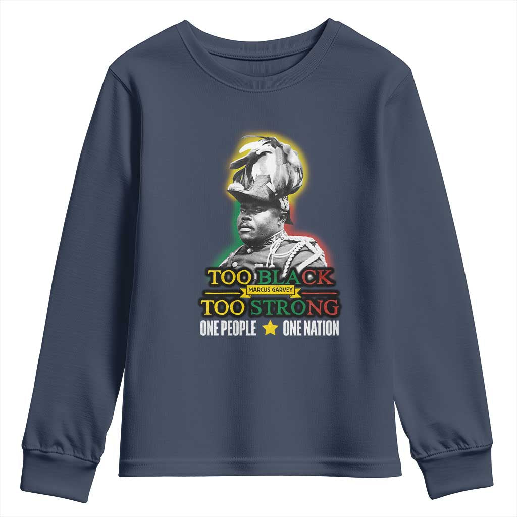 Marcus Garvey Youth Sweatshirt Too Black Too Strong One People One Nation TS09
