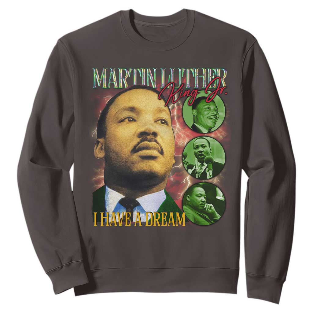 Martin Luther King Jr Sweatshirt I Have A Dream Black History MLK Day TS09