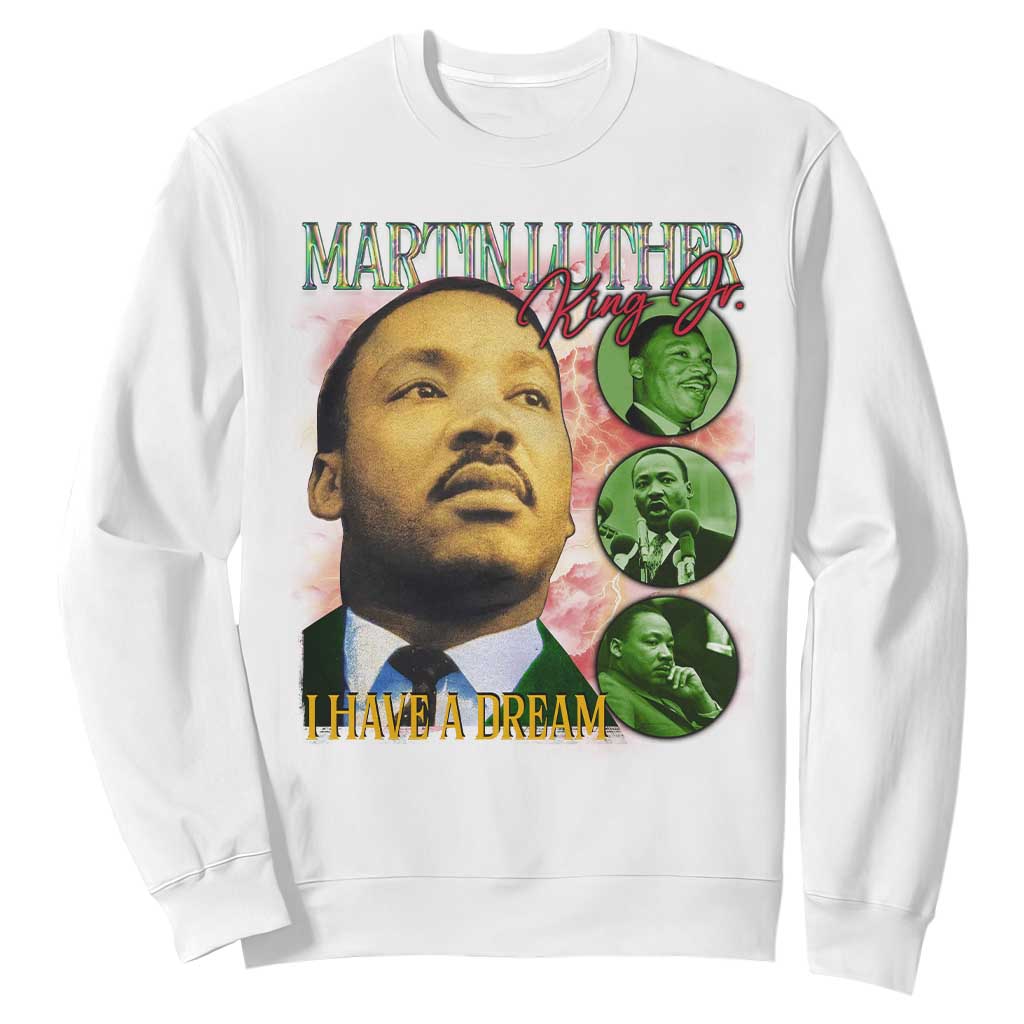 Martin Luther King Jr Sweatshirt I Have A Dream Black History MLK Day TS09