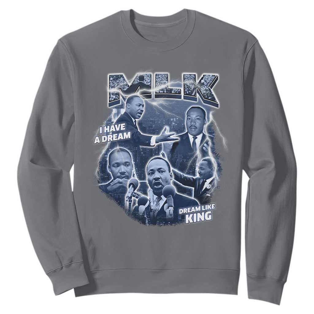 Martin Luther King Jr Sweatshirt I Have A Dream Like King Black History MLK Day TS09