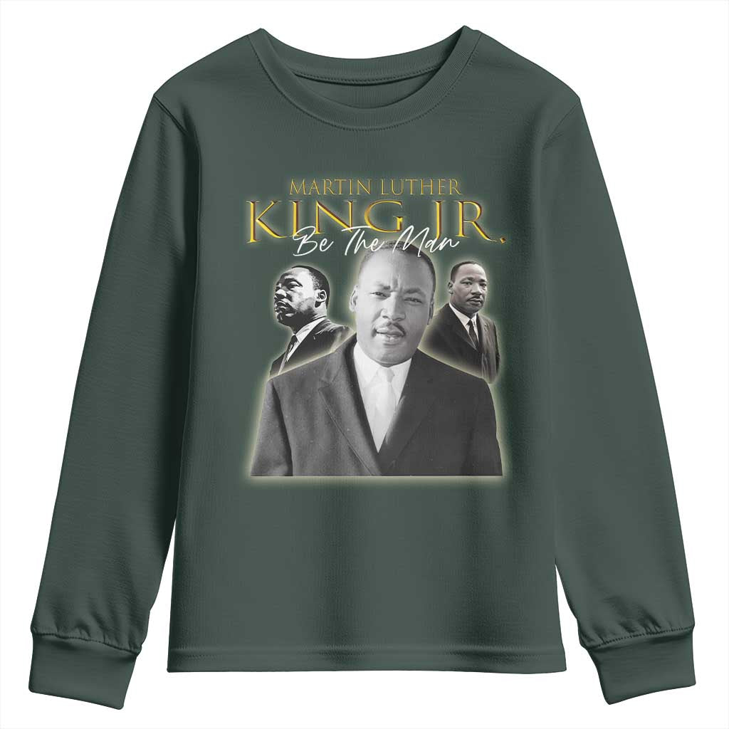 Martin Luther King Jr Youth Sweatshirt Be The Man Black History MLK Day TS09