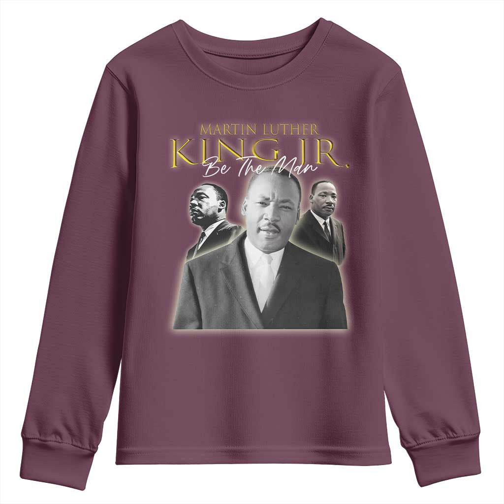Martin Luther King Jr Youth Sweatshirt Be The Man Black History MLK Day TS09
