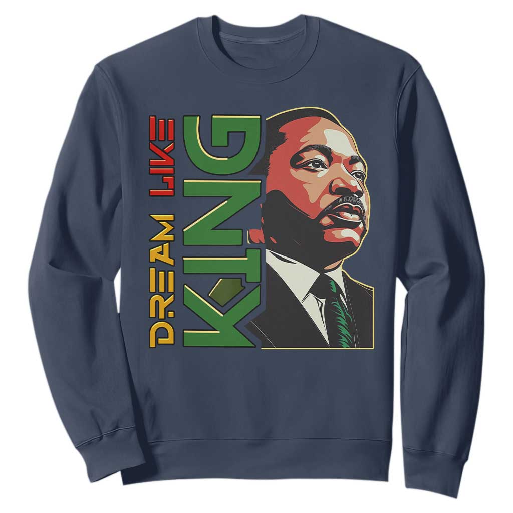 Martin Luther King Jr Sweatshirt Dream Like King Black History MLK Day TS09