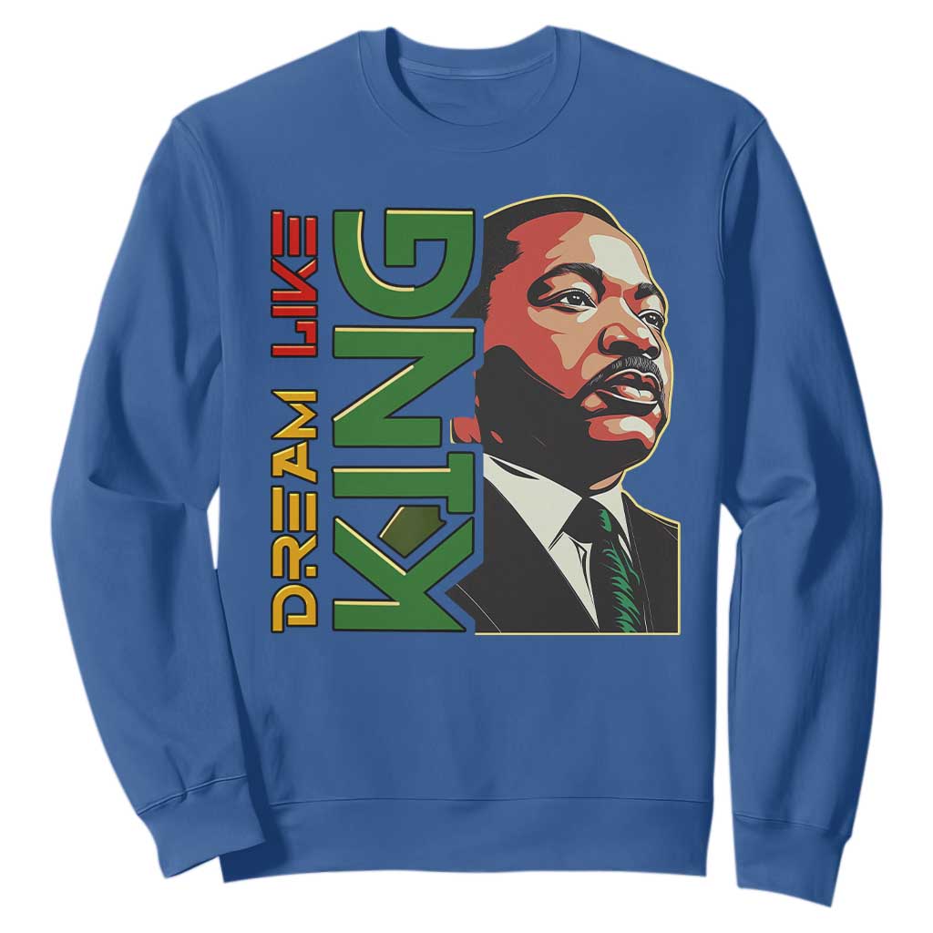 Martin Luther King Jr Sweatshirt Dream Like King Black History MLK Day TS09