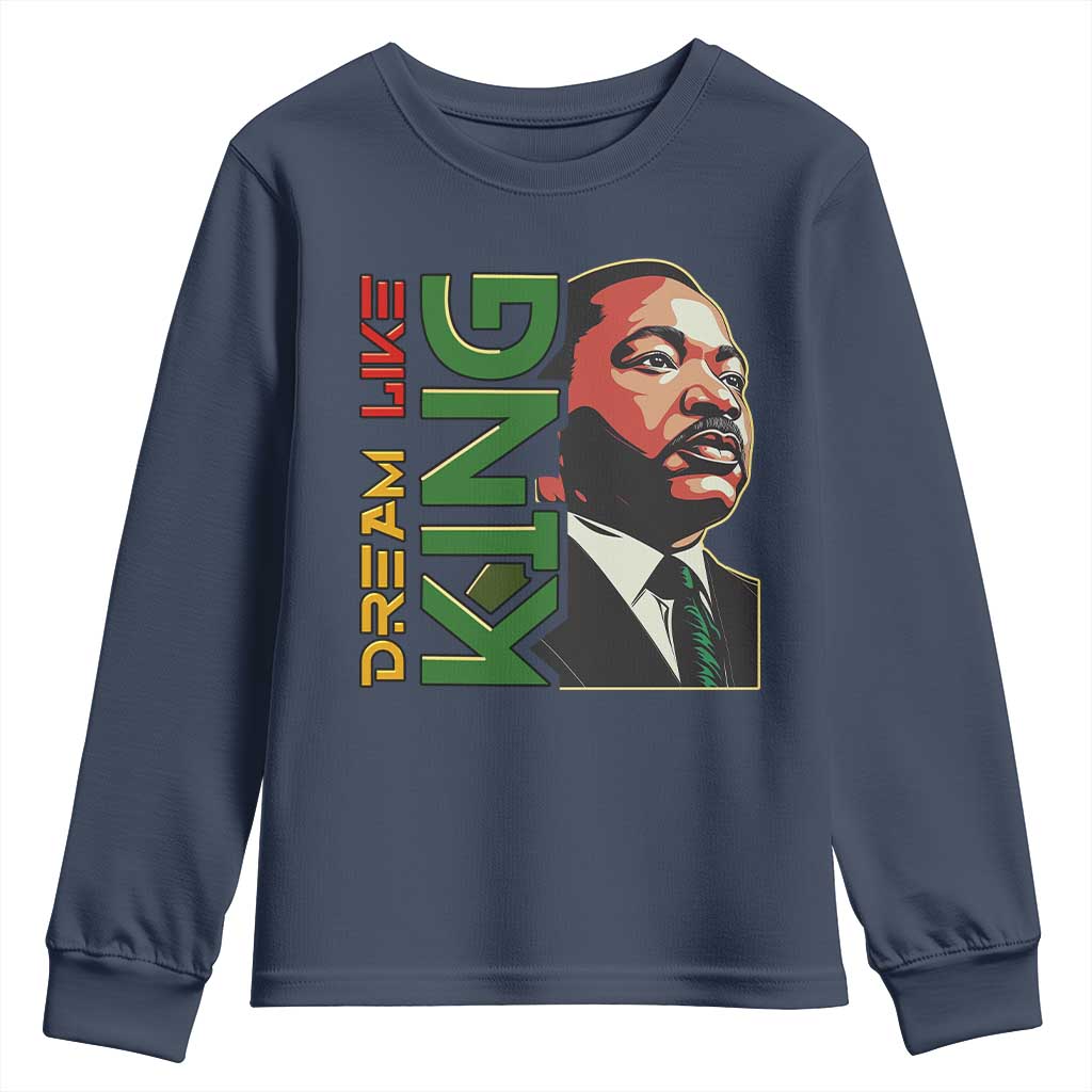 Martin Luther King Jr Youth Sweatshirt Dream Like King Black History MLK Day TS09