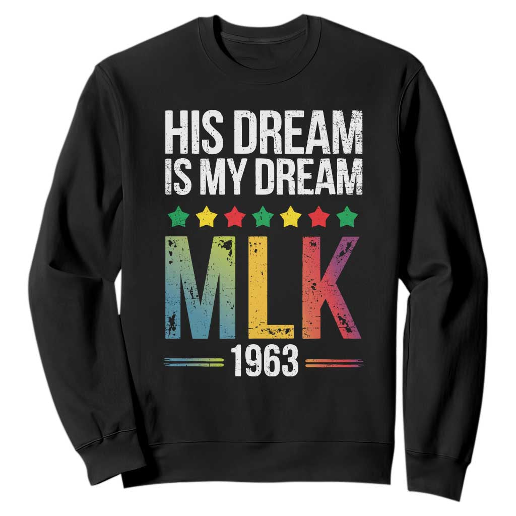 Martin Luther King Jr Sweatshirt His Dream Is My Dream 1963 Black History Pride TS09