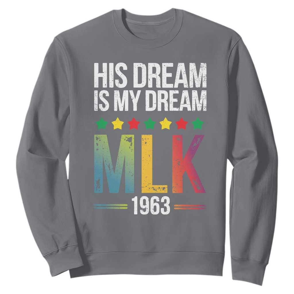 Martin Luther King Jr Sweatshirt His Dream Is My Dream 1963 Black History Pride TS09