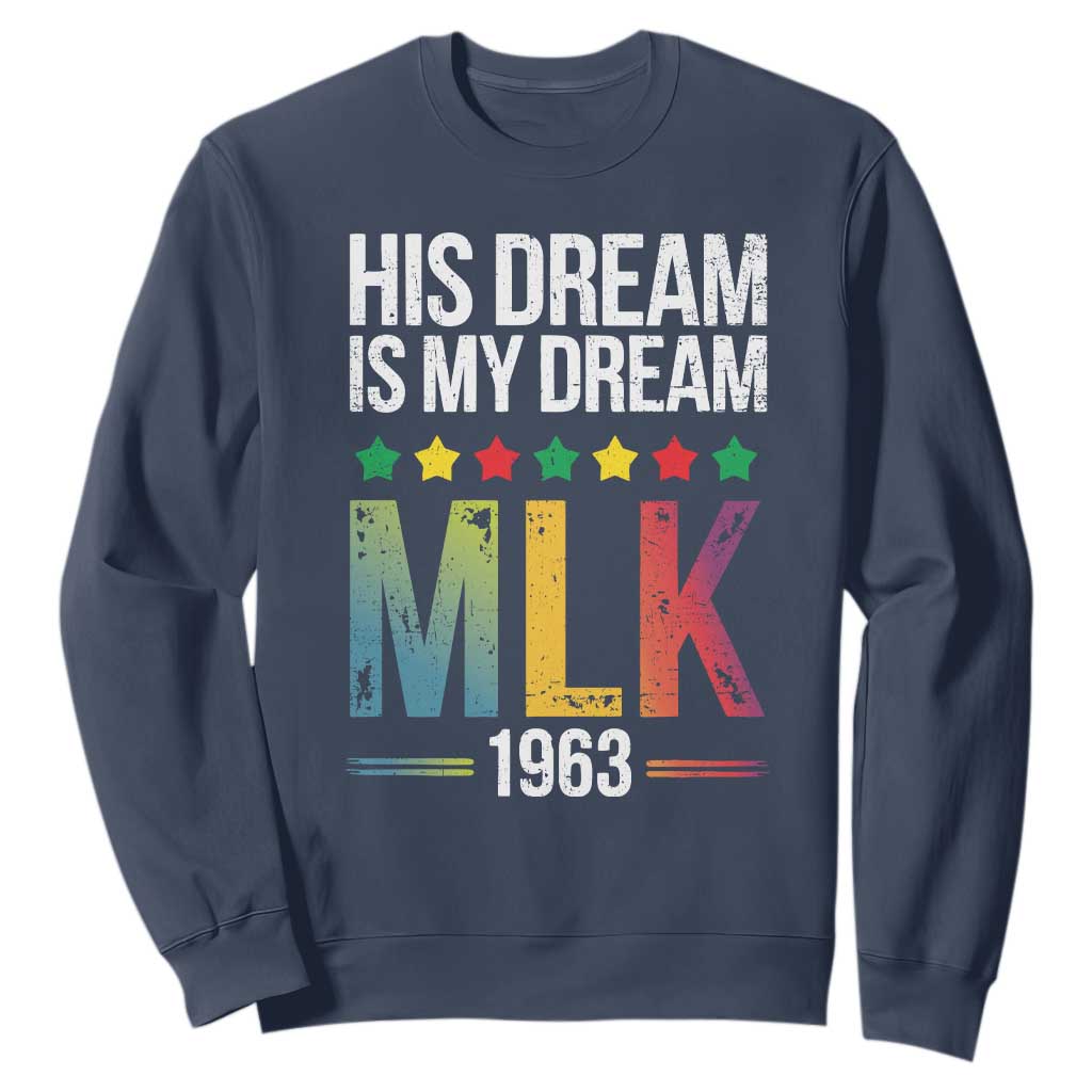 Martin Luther King Jr Sweatshirt His Dream Is My Dream 1963 Black History Pride TS09