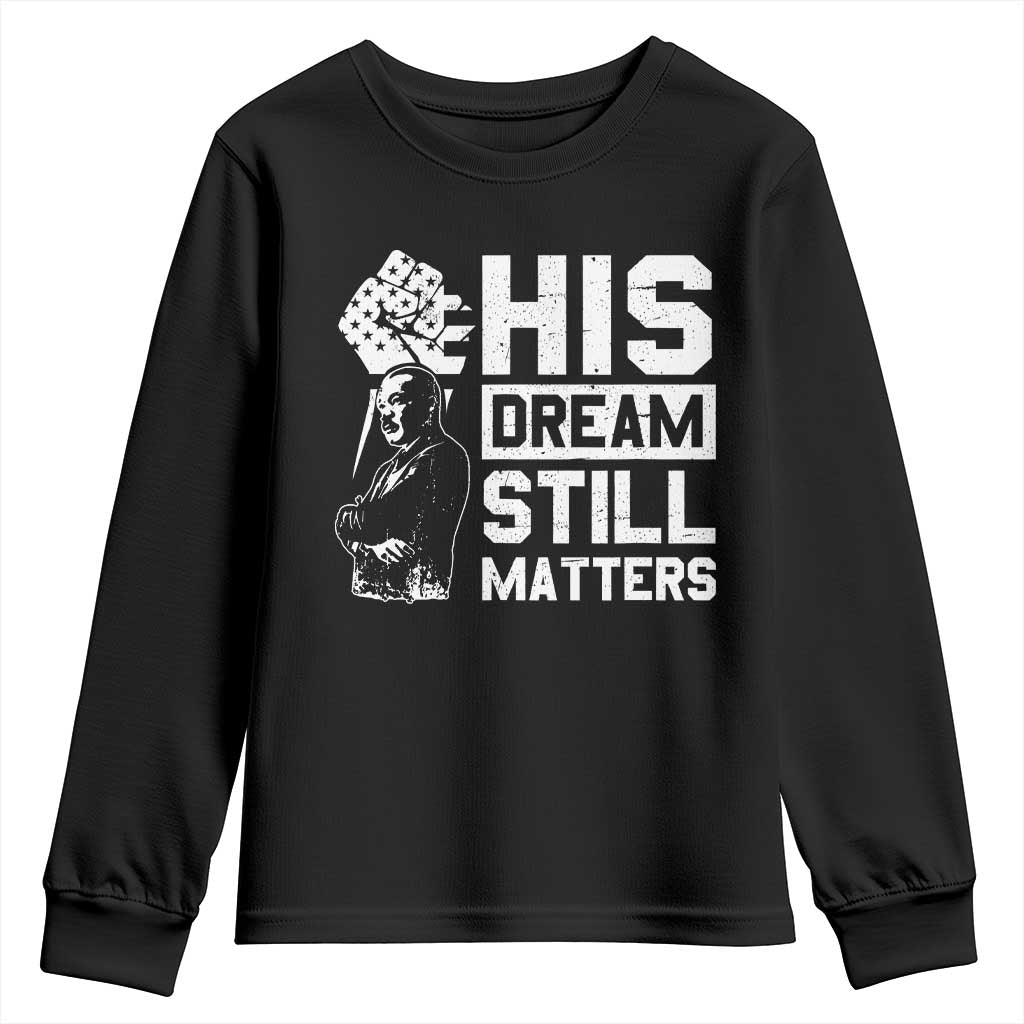 Martin Luther King Jr Youth Sweatshirt His Dream Still Matters MLK TS09