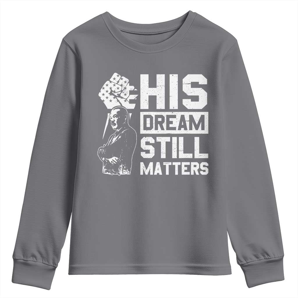 Martin Luther King Jr Youth Sweatshirt His Dream Still Matters MLK TS09