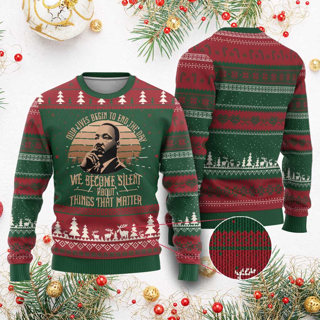Martin Luther King Jr Ugly Christmas Sweater Our Lives Begin to End The Day We Become Silent About Things That Matter TS09