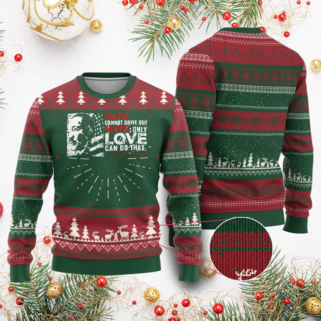 Martin Luther King Jr Ugly Christmas Sweater Hate Cannot Drive Out Hate TS09
