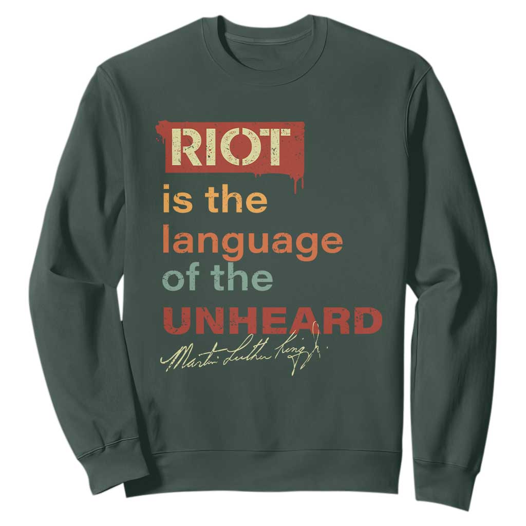 Martin Luther King Jr Sweatshirt A Riot Is The Language Of The Unheard MLK TS09