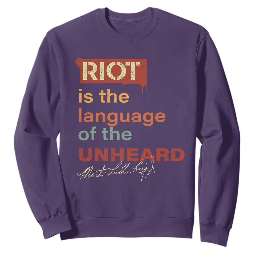 Martin Luther King Jr Sweatshirt A Riot Is The Language Of The Unheard MLK TS09