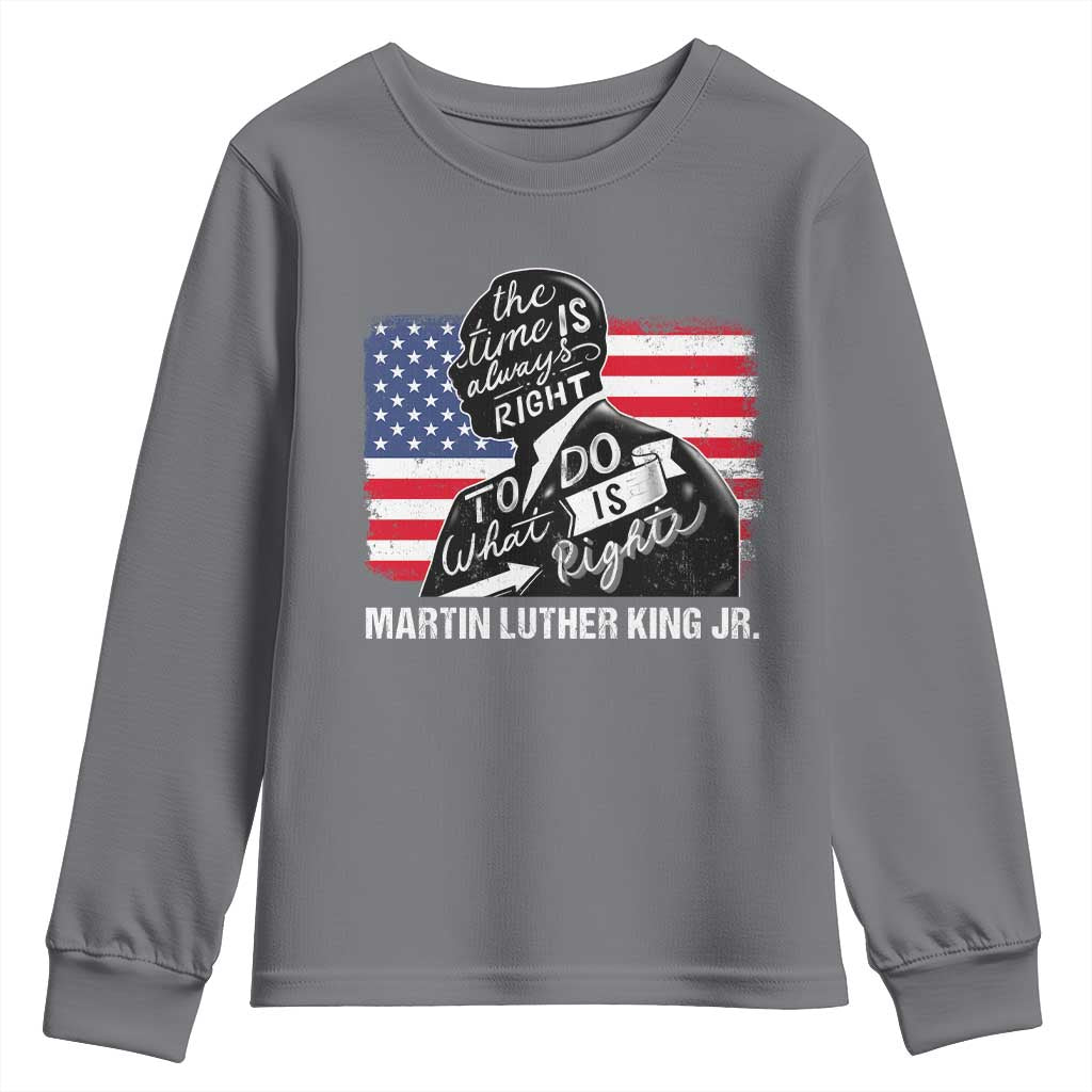 Martin Luther King Jr Youth Sweatshirt The Time Is Always Right To Do What Is Right MLK Day TS09