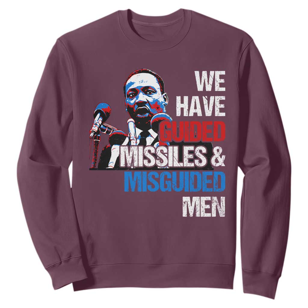 Martin Luther King Jr Sweatshirt We Have Guided Missiles And Misguided Men MLK TS09
