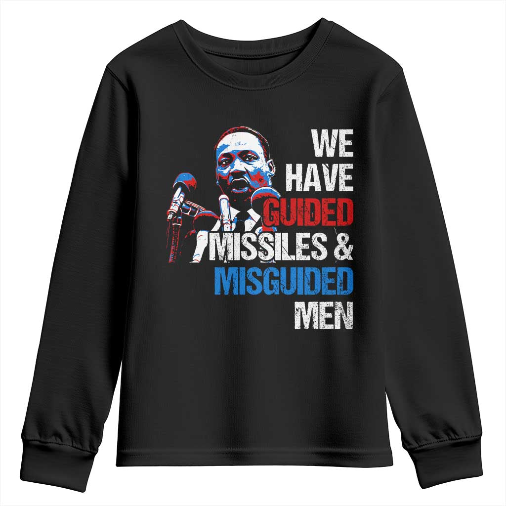 Martin Luther King Jr Youth Sweatshirt We Have Guided Missiles And Misguided Men MLK TS09