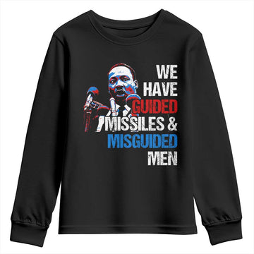 Martin Luther King Jr Youth Sweatshirt We Have Guided Missiles And Misguided Men MLK TS09