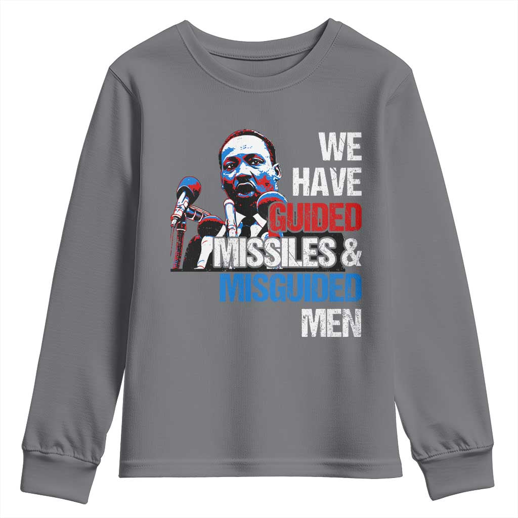 Martin Luther King Jr Youth Sweatshirt We Have Guided Missiles And Misguided Men MLK TS09