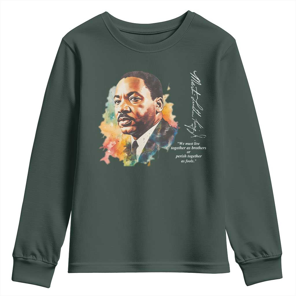 Martin Luther King Jr Youth Sweatshirt We Must Live Together As Brothers Or Perish Together As Fools MLK TS09