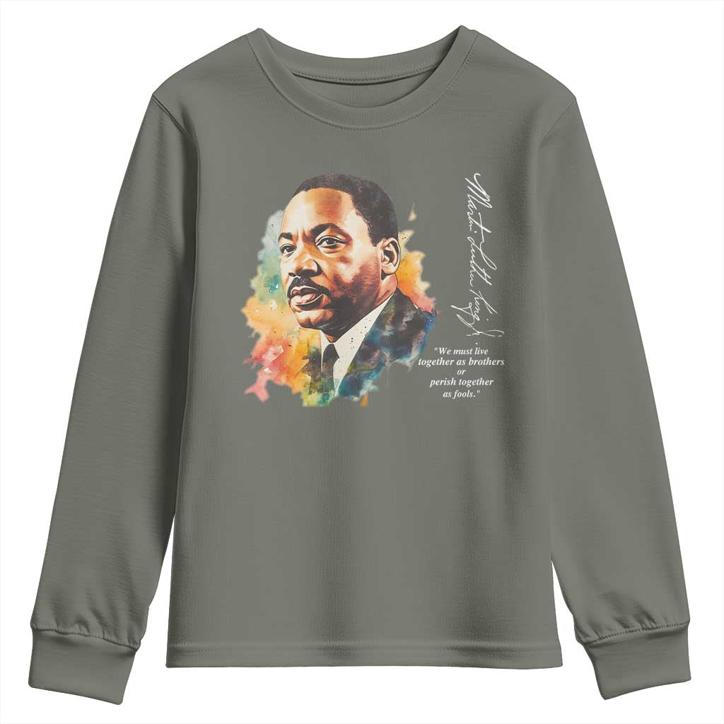 Martin Luther King Jr Youth Sweatshirt We Must Live Together As Brothers Or Perish Together As Fools MLK TS09