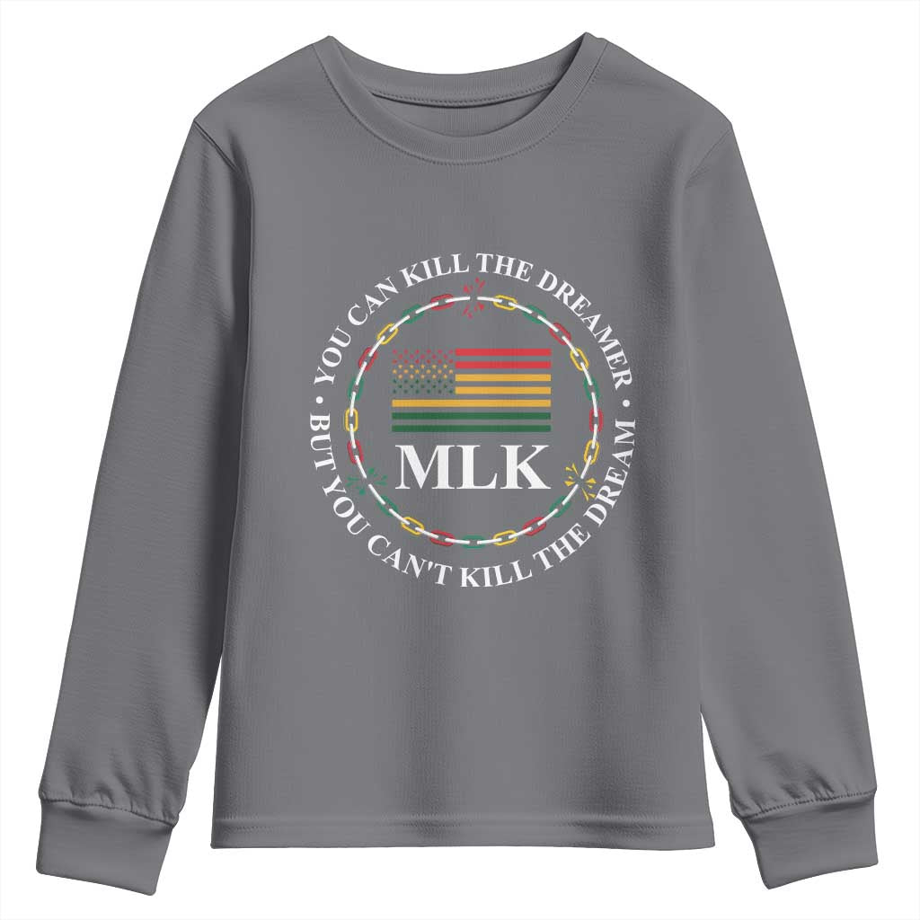 Martin Luther King Jr Youth Sweatshirt You Can Kill The Dreamer But You Can't Kill The Dream MLK TS09