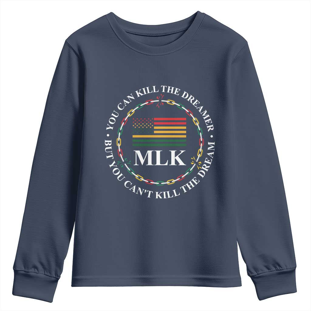 Martin Luther King Jr Youth Sweatshirt You Can Kill The Dreamer But You Can't Kill The Dream MLK TS09