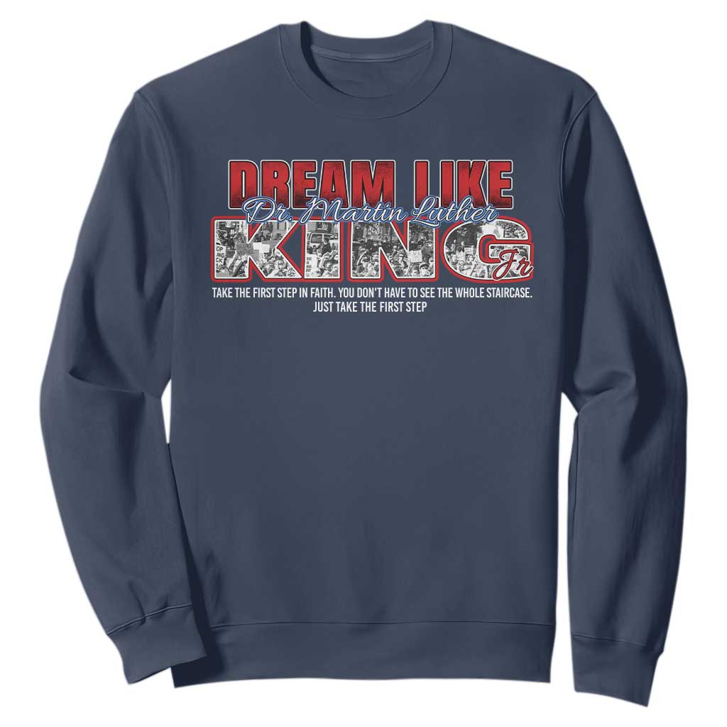 Martin Luther King Jr Sweatshirt Just Take The First Step MLK Day TS09