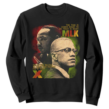 Malcolm X Martin Luther King Jr Sweatshirt The Time Is Always Right Prepare For Future Today TS09