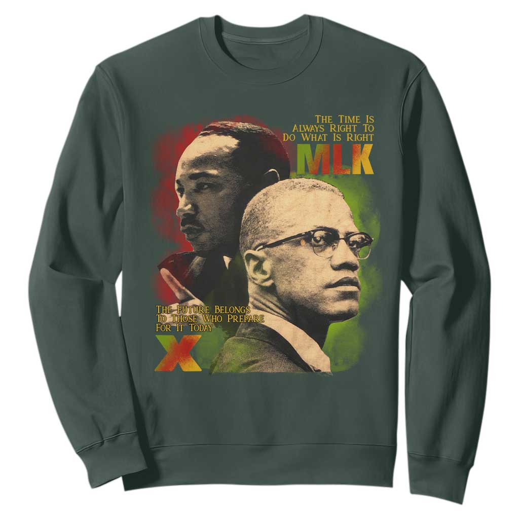 Malcolm X Martin Luther King Jr Sweatshirt The Time Is Always Right Prepare For Future Today TS09