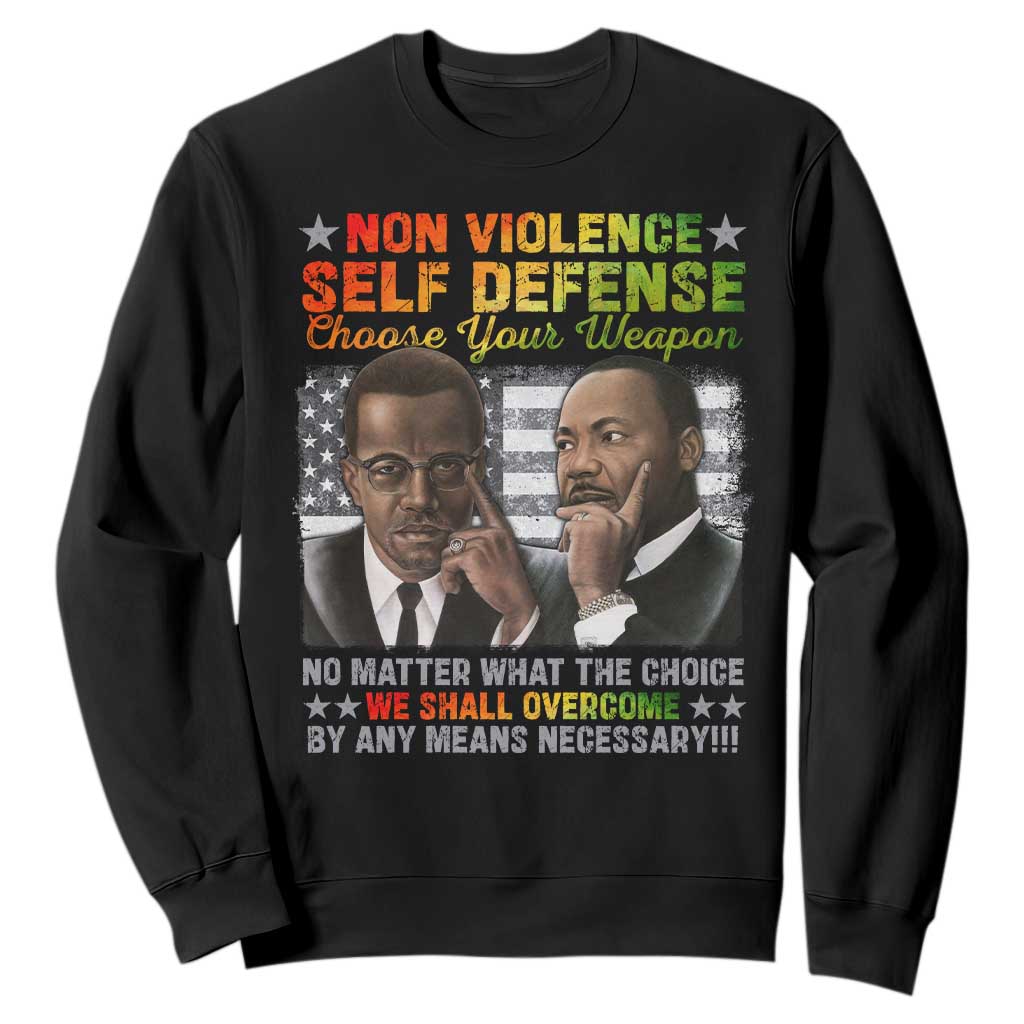Malcolm X Martin Luther King Jr Sweatshirt Choose Your Weapon No Matter What The Choice TS09