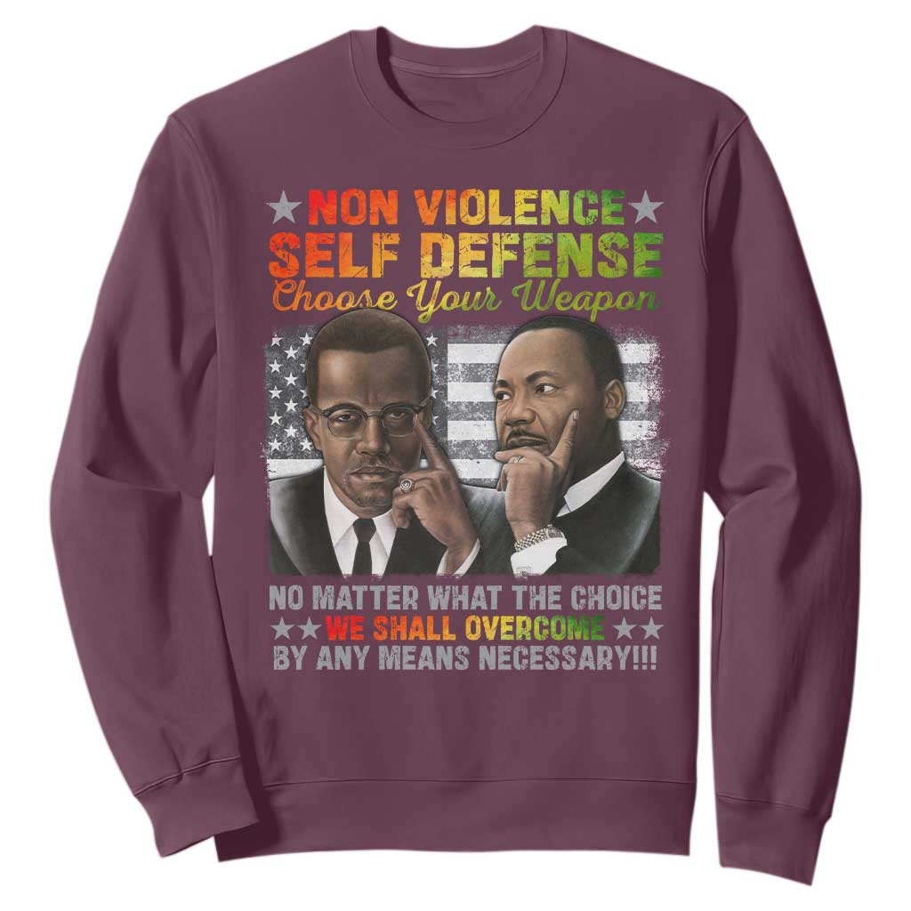Malcolm X Martin Luther King Jr Sweatshirt Choose Your Weapon No Matter What The Choice TS09