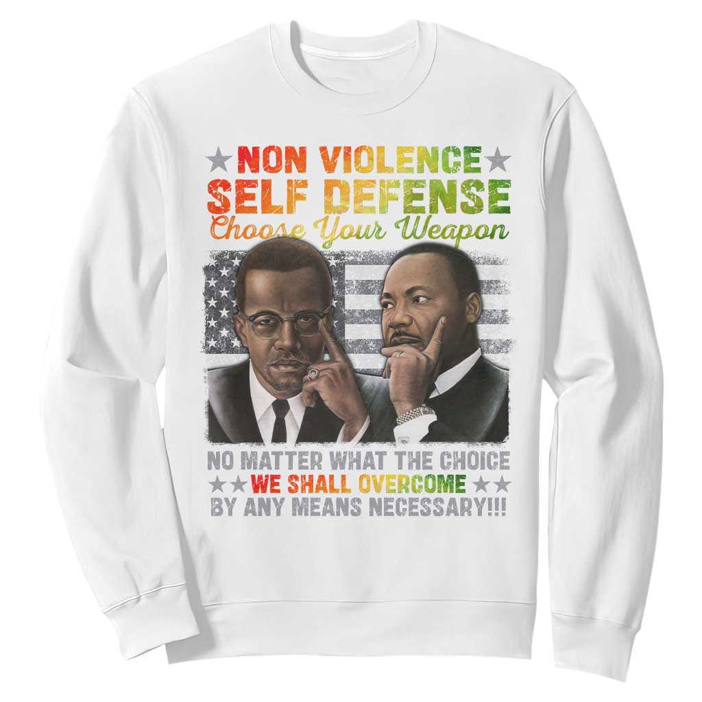 Malcolm X Martin Luther King Jr Sweatshirt Choose Your Weapon No Matter What The Choice TS09