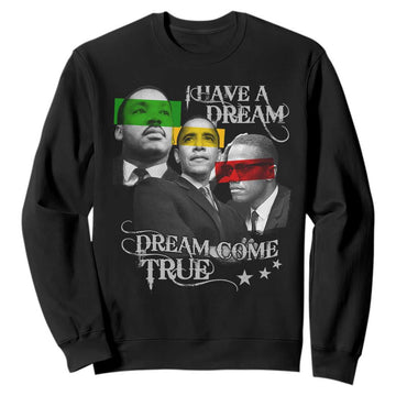 Obama MLK Malcolm X Sweatshirt Dreams Come True Black History Pride TS09