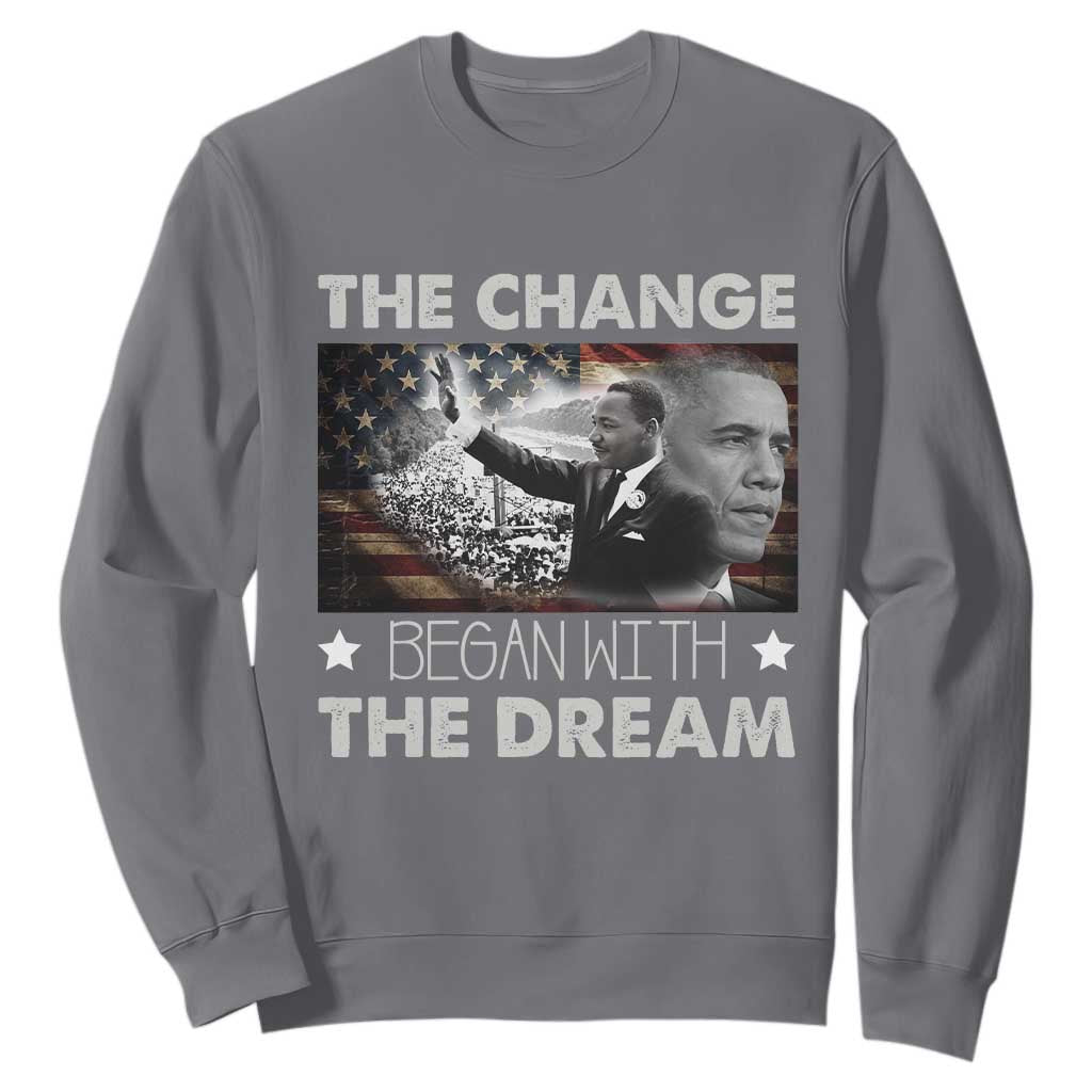 MLK Obama Sweatshirt The Change Began With The Dream TS09