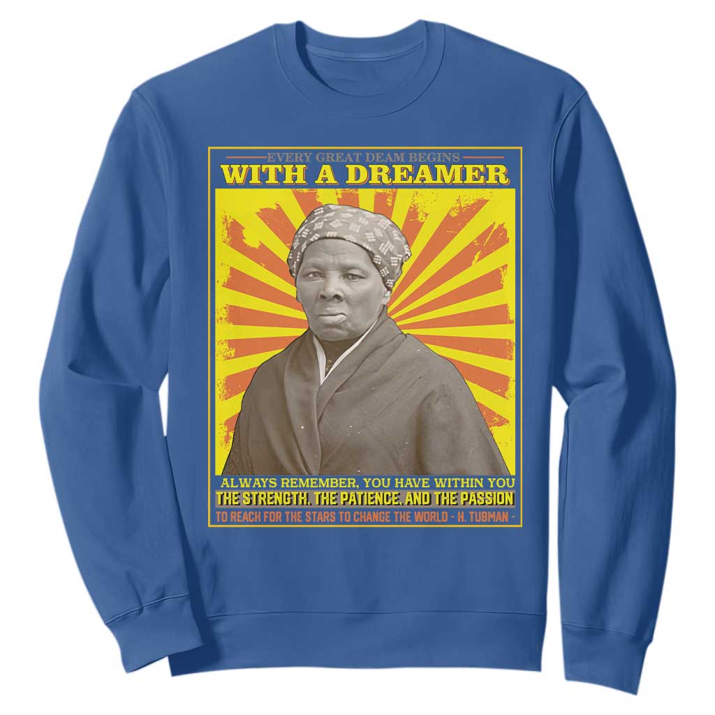 Harriet Tubman Sweatshirt Every Great Dream Begins With A Dreamer Black Pride TS09
