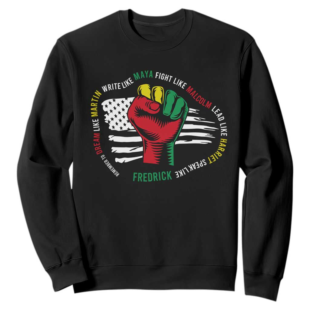 Black Civil Rights Sweatshirt Dream Like Martin Write Like Maya Fight Like Macolm Lead Like Harriet Speak Like Fredrick TS09