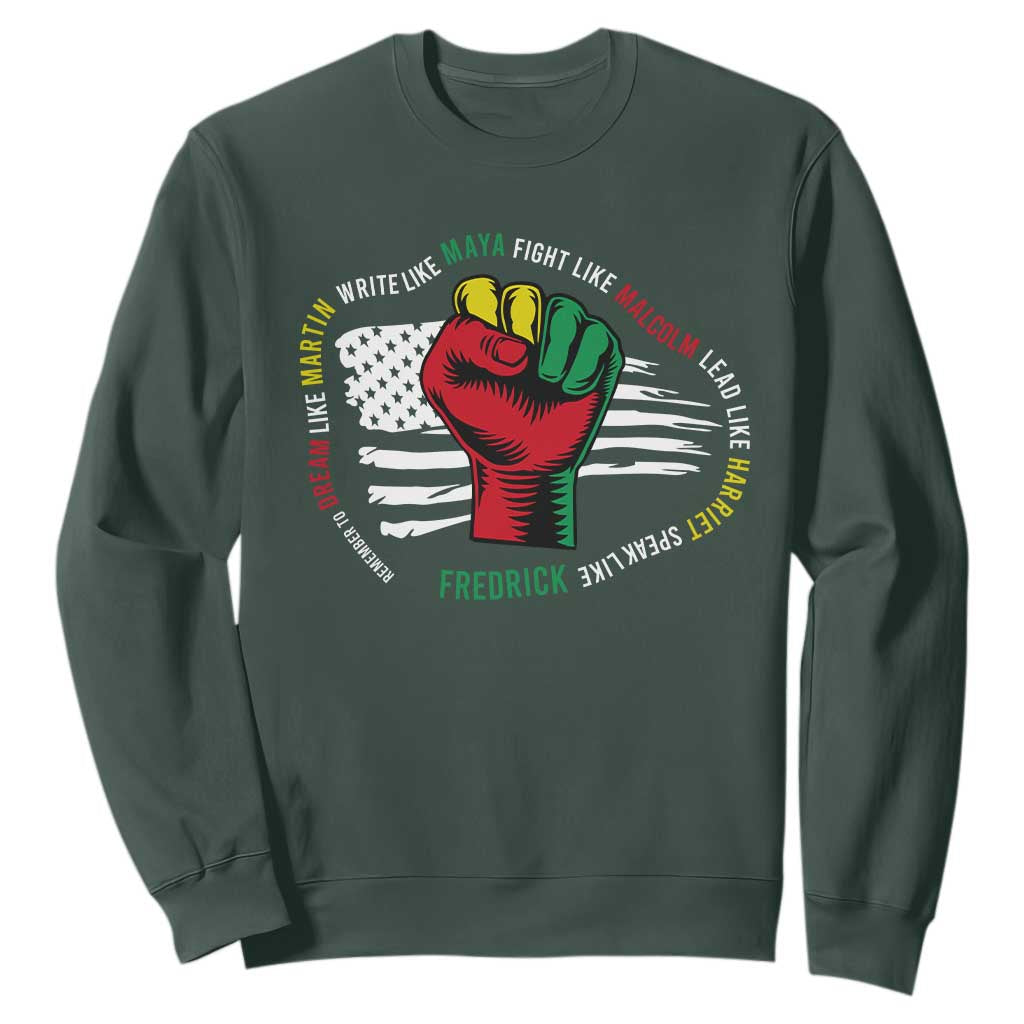 Black Civil Rights Sweatshirt Dream Like Martin Write Like Maya Fight Like Macolm Lead Like Harriet Speak Like Fredrick TS09