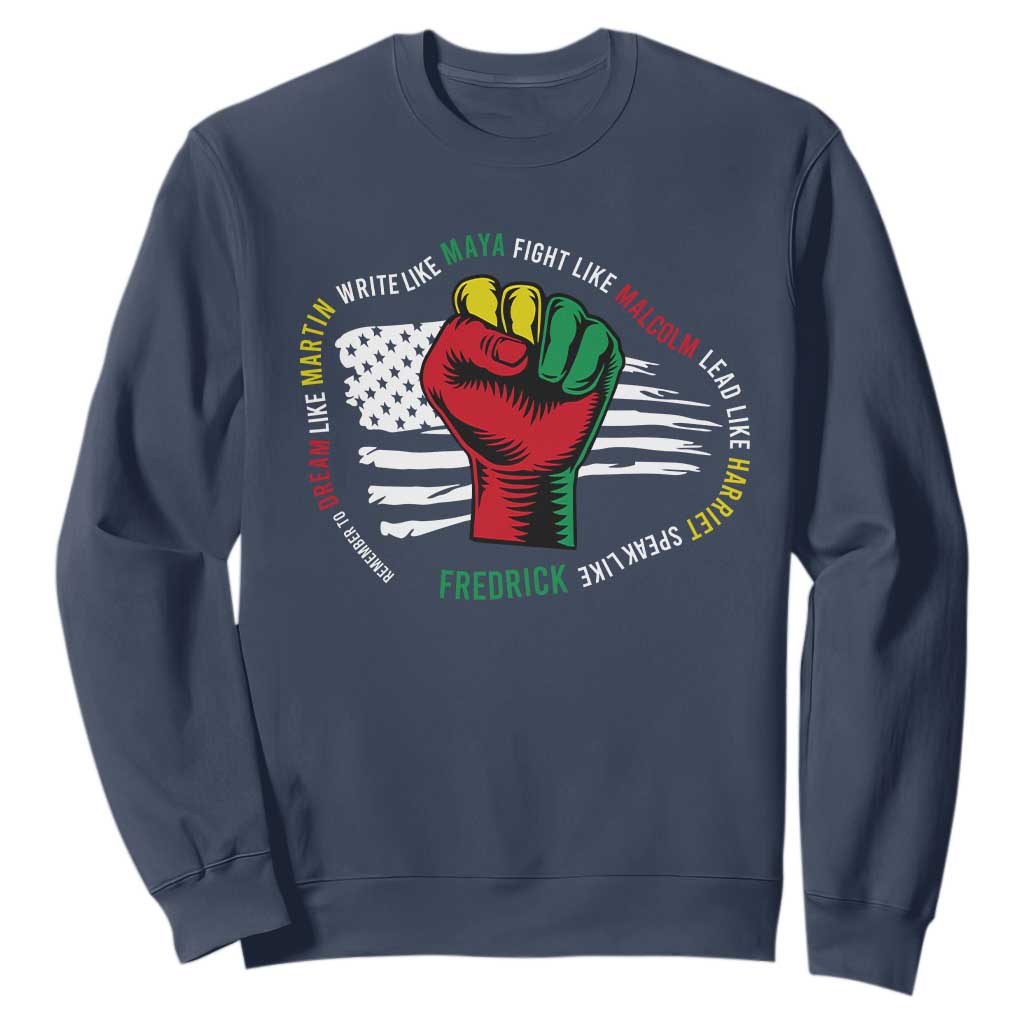 Black Civil Rights Sweatshirt Dream Like Martin Write Like Maya Fight Like Macolm Lead Like Harriet Speak Like Fredrick TS09